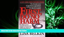 different   First, Do No Harm: The Dramatic Story of Real Doctors and Patients Making Impossible