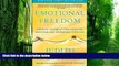 Big Deals  Emotional Freedom: Liberate Yourself from Negative Emotions and Transform Your Life