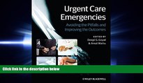 complete  Urgent Care Emergencies: Avoiding the Pitfalls and Improving the Outcomes
