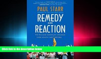 complete  Remedy and Reaction: The Peculiar American Struggle over Health Care Reform, Revised