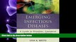 complete  Emerging Infectious Diseases: A Guide to Diseases, Causative Agents, and Surveillance
