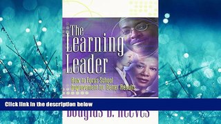 Choose Book The Learning Leader: How to Focus School Improvement for Better Results
