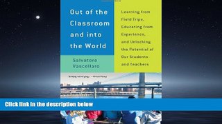 Choose Book Out of the Classroom and into the World: Learning from Field Trips, Educating from