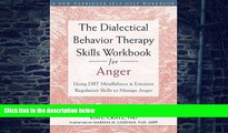 Big Deals  The Dialectical Behavior Therapy Skills Workbook for Anger: Using DBT Mindfulness and