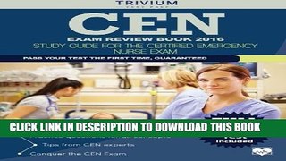 [PDF] CEN Exam Review Book 2016: Study Guide for the Certified Emergency Nurse Exam Popular