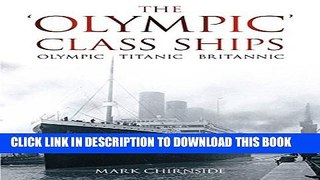 [PDF] The Olympic Class Ships: Olympic, Titanic, Britannic Popular Colection