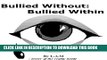 [New] Bullied Without: Bullied Within Exclusive Online
