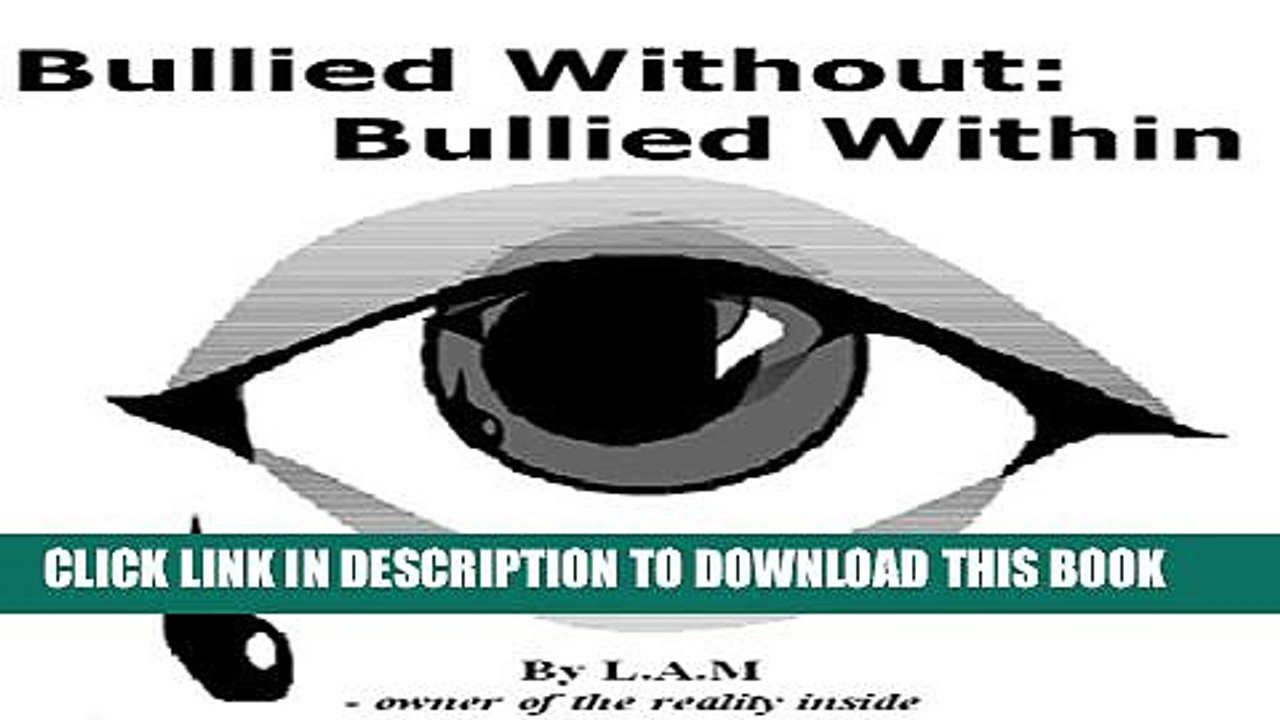 [New] Bullied Without: Bullied Within Exclusive Online