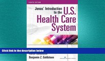 complete  Jonas  Introduction to the U.S. Health Care System, 8th Edition