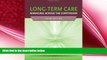 behold  Long-Term Care: Managing Across the Continuum, 3rd Edition