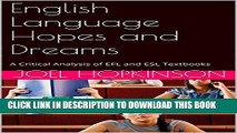 [New] English Language Hopes and Dreams: A Critical Analysis of EFL and ESL Textbooks Exclusive