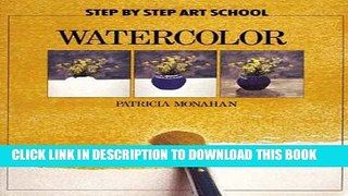 [PDF] Watercolor (Step By Step Art School) Popular Colection