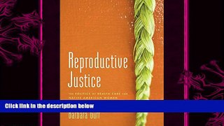behold  Reproductive Justice: The Politics of Health Care for Native American Women