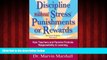 For you Discipline without StressÂ® Punishments or Rewards: How Teachers and Parents Promote