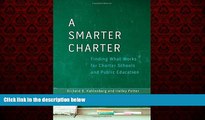 For you A Smarter Charter: Finding What Works for Charter Schools and Public Education