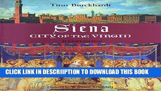 [PDF] Siena, City of the Virgin: Illustrated (Sacred Art in Tradition) Full Online