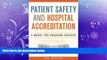 different   Patient Safety and Hospital Accreditation: A Model for Ensuring Success