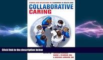 complete  Collaborative Caring: Stories and Reflections on Teamwork in Health Care (The Culture