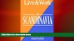 FREE DOWNLOAD  Live   Work in Scandinavia (Living   Working Abroad Guides)  BOOK ONLINE