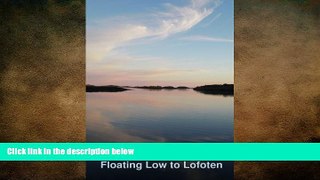 READ book  Floating Low to Lofoten (Zophiel s Sailing Tales Book 2) READ ONLINE