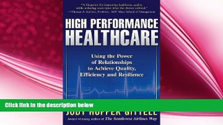 there is  High Performance Healthcare: Using the Power of Relationships to Achieve Quality,