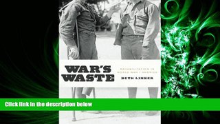 behold  War s Waste: Rehabilitation in World War I America
