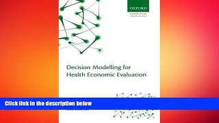 complete  Decision Modelling for Health Economic Evaluation (Handbooks in Health Economic