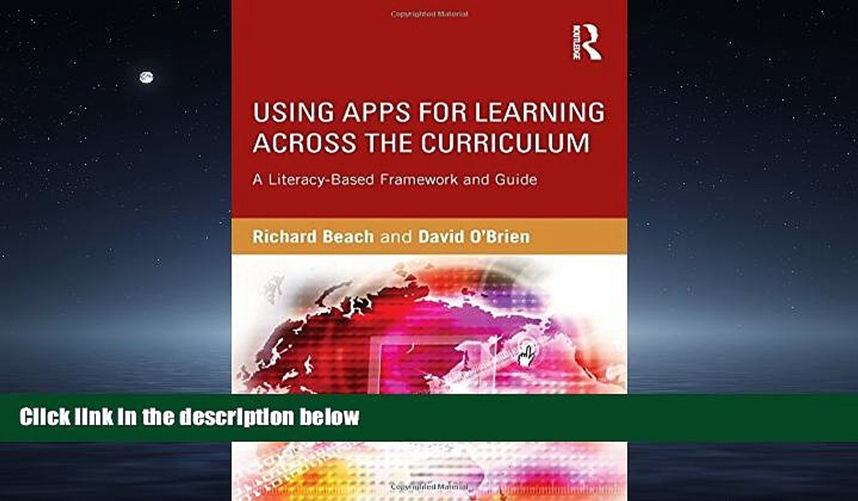 Popular Book Using Apps for Learning Across the Curriculum: A Literacy-Based Framework and Guide
