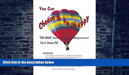 Big Deals  You Can Choose To Be Happy: "Rise Above" Anxiety, Anger, and Depression  Best Seller