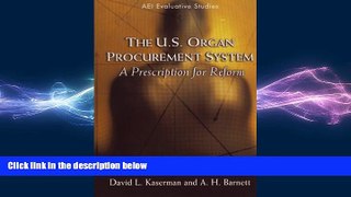 behold  The U.S. Organ Procurement System: A Prescription for Reform (Evaluative Studies)