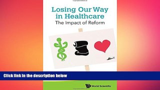 there is  Losing Our Way in Healthcare: The Impact of Reform