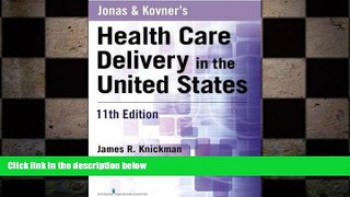 there is  Jonas and Kovner s Health Care Delivery in the United States, 11th Edition