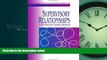 For you Supervisory Relationships: Exploring the Human Element (Supervision)