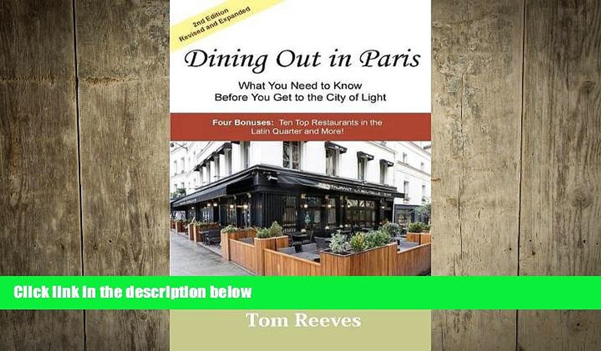 READ book  Dining Out in Paris - What You Need to Know Before You Get to the City of Light  BOOK