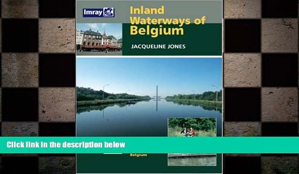 READ book Inland Waterways of Belgium: A Guide to Navigable Rivers and Canals of Belgium READ
