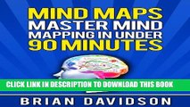 [PDF] Mind Maps: Master Mind Mapping in Under 90 Minutes! Exclusive Full Ebook