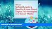 Online eBook What School Leaders Need to Know About Digital Technologies and Social Media