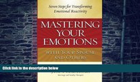 Big Deals  Mastering Your Emotions with Your Spouse and Others: Seven Steps for Transforming