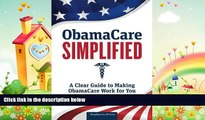 there is  Obamacare Simplified: A Clear Guide to Making Obamacare Work for You