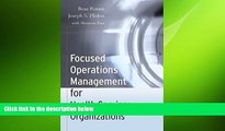 there is  Focused Operations Management for Health Services Organizations