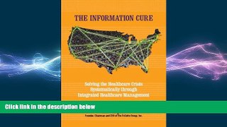 behold  The Information Cure - Solving the Healthcare Crisis Systematically through Integrated