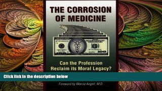 different   The Corrosion of Medicine: Can the Profession Reclaim Its Moral Legacy?