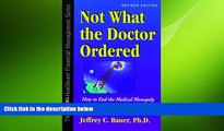 there is  Not What the Doctor Ordered (Hfma Healthcare Financial Management Series)