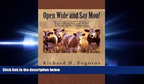 behold  Open Wide and Say Moo!: The Good Citizen s Guide to Right Thoughts and Right Actions