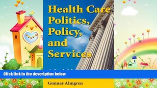 complete  Health Care Politics, Policy, and Services: A Social Justice Analysis