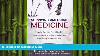 there is  Surviving American Medicine