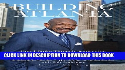 [PDF] Building Atlanta: How I Broke Through Segregation to Launch a Business Empire Popular Online