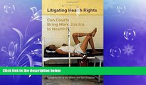 there is  Litigating Health Rights: Can Courts Bring More Justice to Health? (Human Rights