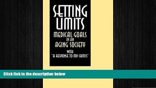 complete  Setting Limits: Medical Goals in an Aging Society with 
