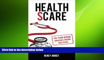 different   Health Scare: The Truth Behind America s Health Care Crisis